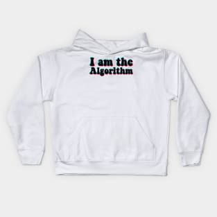 I Am the Algorithm Tik Tok Kids Hoodie